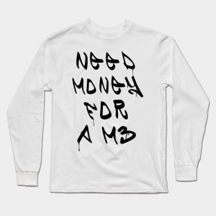 Need Money for M3 : Save Money for Your Dream Design For Cars Lovers Unisex T-shirt Need Money for Porsche Long Sleeve T-Shirt